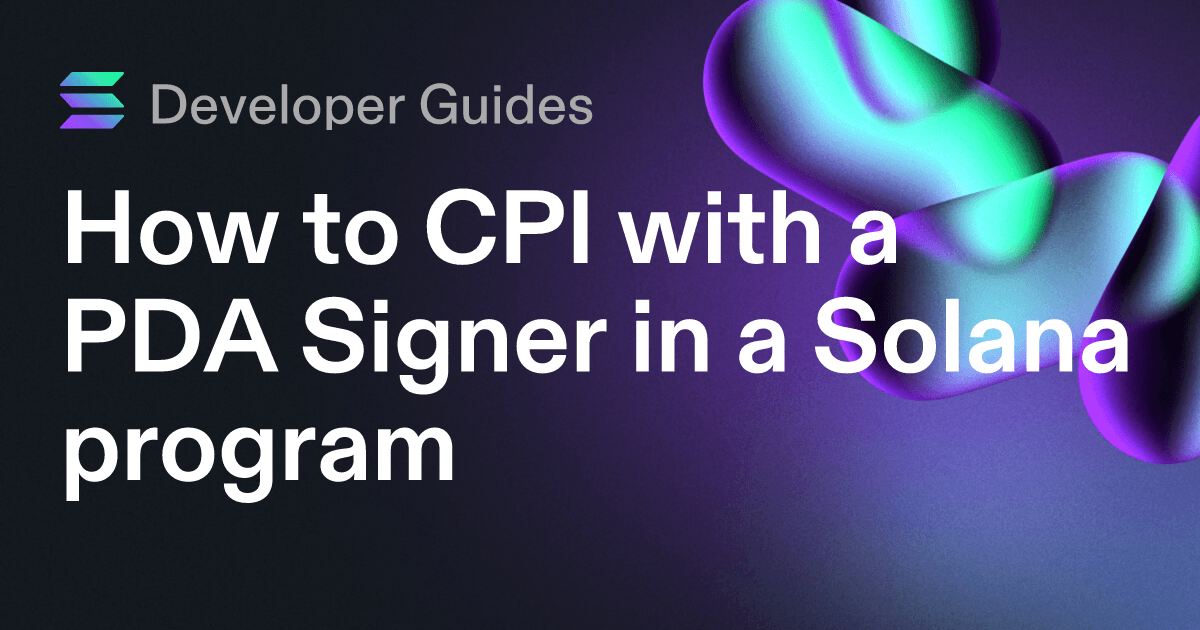 How to CPI with a PDA Signer in a Solana program