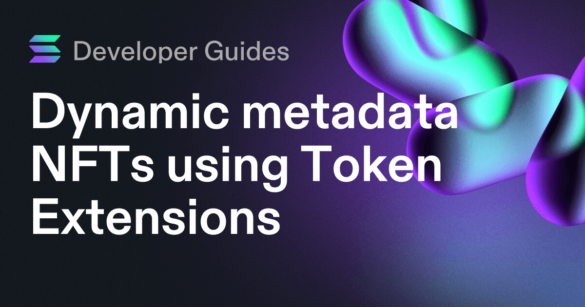 Dynamic metadata NFTs using Token Extensions